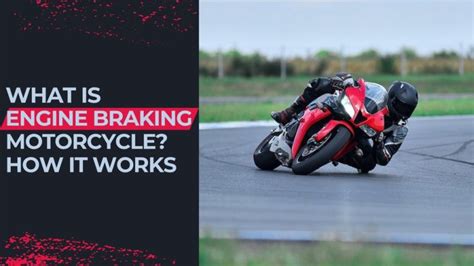 What Is Engine Braking Motorcycle? How It Works - MOTOZMO