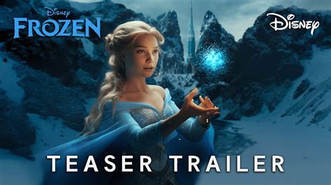 Frozen: Live Action Movie (2025) | TEASER TRAILER | Emilia Clarke ...