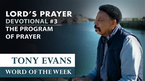 The Program of Prayer | Dr. Tony Evans - The Lord's Prayer Devotional ...