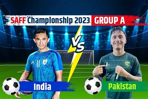 Highlights IND vs PAK, India vs Pakistan SAFF Championship 2023 Score ...