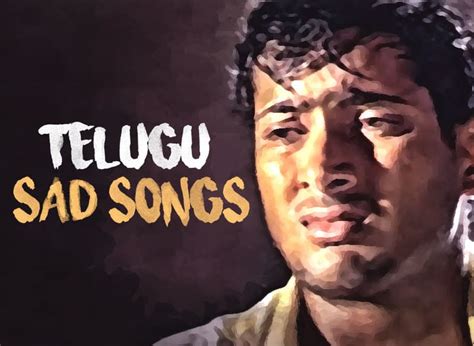 14 Telugu Sad Songs That Are More Addicting Than A Sniff Of Anything ...