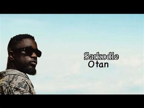 Sarkodie - Otan (Official Lyric Video) - YouTube