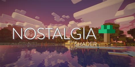 Nostalgia Shader - Minecraft Tutos