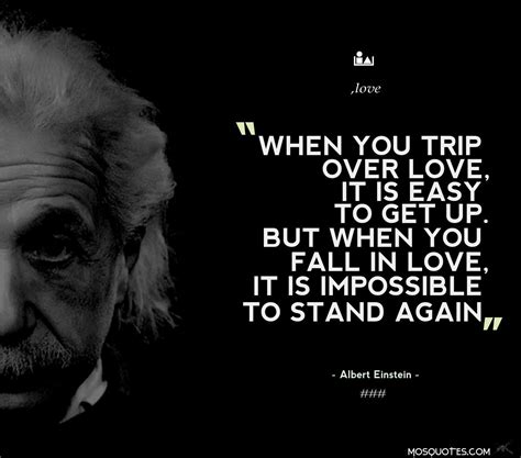 When you trip over love, it is easy to get up | Albert einstein love ...