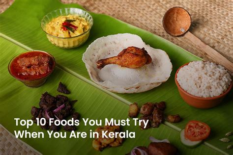 Top 10 Foods You Must Try When You Are in Kerala – Manjilas