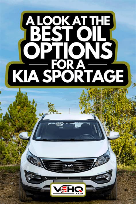 A Look At The Best Oil Options For A Kia Sportage