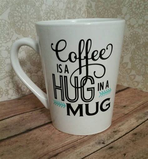 Coffee mug with sayingscoffee lover gift Coffee is a hug in | Etsy in ...