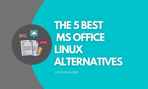 The 5 Best MS Office Alternatives for Linux | FOSS Linux