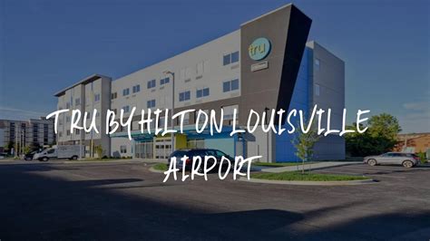 Tru By Hilton Louisville Airport Review - Louisville , United States of ...