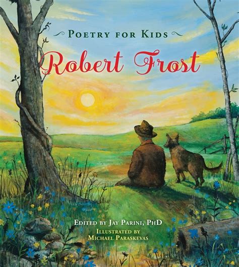 Poetry for Kids: Robert Frost by Robert Frost | Quarto At A Glance ...