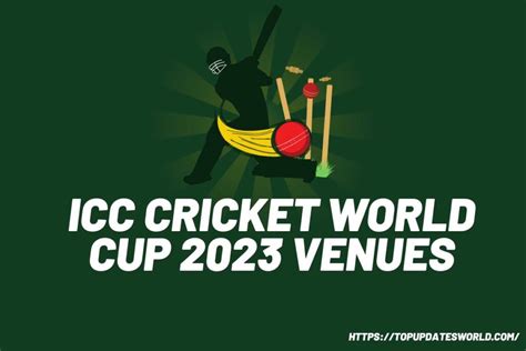 ICC Cricket World Cup 2023 Venues: A Comprehensive Guide