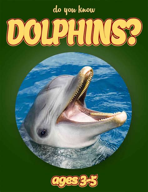 Dolphin Facts For Kids Ages 3-5 “Do You Know Dolphins?” Non Fiction ...