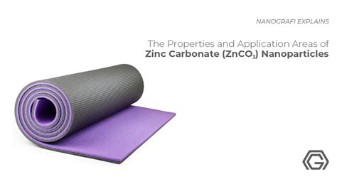 Zinc Carbonate Properties and Applications - Nanografi Nano Technology