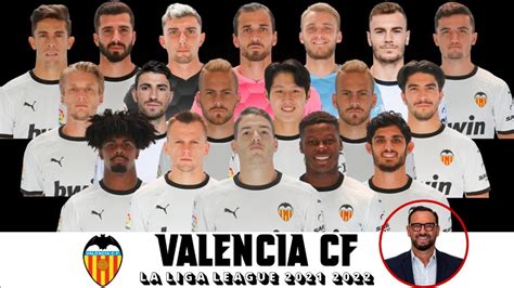 VALENCIA CF FULL SQUAD 2021/2022 SEASON + NEW PLAYERS - YouTube