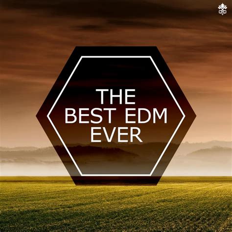 The Best EDM Ever - Compilation by Various Artists | Spotify