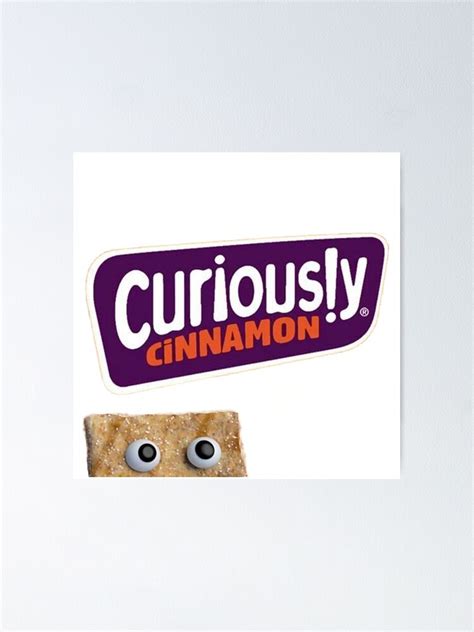 "curiously cinnamon" Poster by sothiba | Redbubble