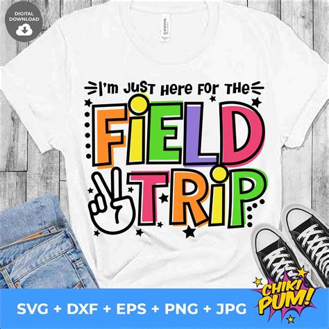 I'm Just Here For Field Trip SVG • School Field Day T-shirt Designs SVG ...