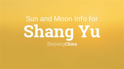 Sun & moon times today, Shang Yu, Zhejiang, China