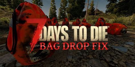 Zombie Bag Drop Fix – 7 Days to Die Mods