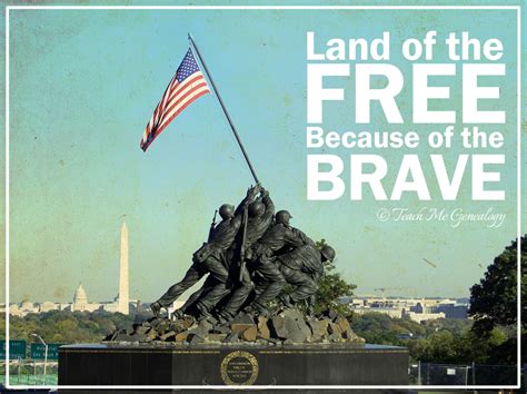 Land of the Free Because of the Brave! ~ Teach Me Genealogy