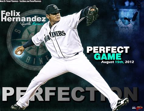 Felix Hernandez Perfect Game by PavanPGraphics on DeviantArt