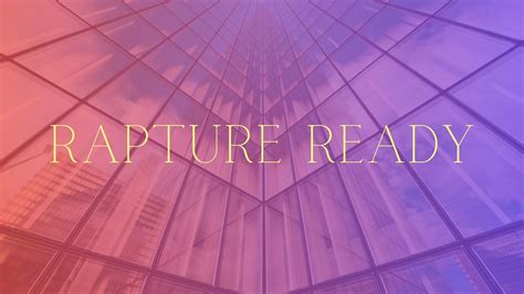 Rapture Ready - Week 3 - Hope Church NWA