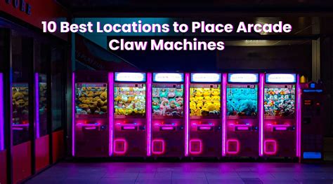 10 Best Locations to Place Arcade Claw Machines