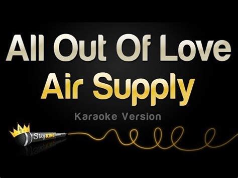 Air Supply - All Out Of Love (Karaoke Version) - YouTube | Karaoke, Out ...