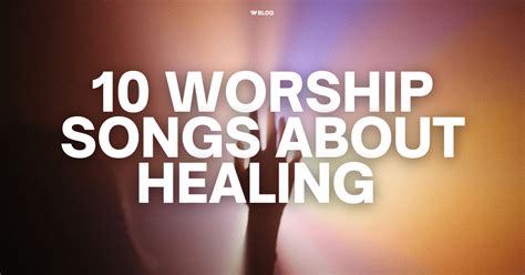 10 Worship Songs For Healing [With Tutorials] - Worship Online