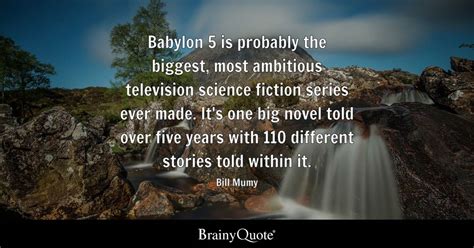 Bill Mumy - Babylon 5 is probably the biggest, most...