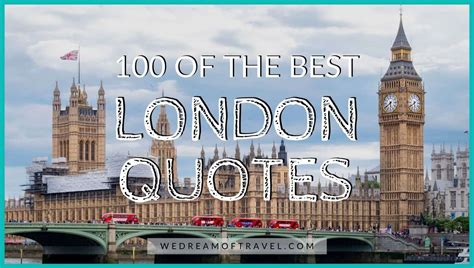 London Quotes: 100 BEST Quotes About London to Inspire You ⋆ We Dream ...