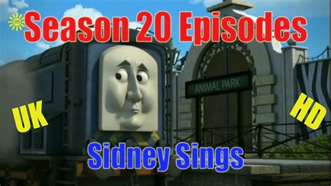 Sidney Sings HD (UK) - Season 20 - EPISODE - Thomas & Friends Leaks ...