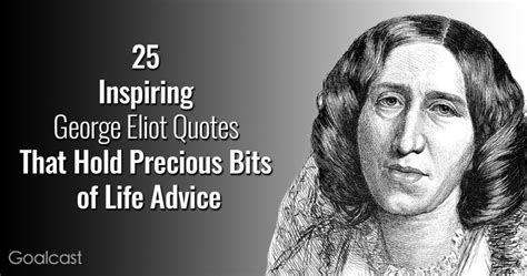 25 Inspiring George Eliot Quotes That Hold Precious Bits of Life Advice