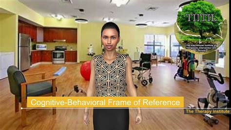 Cognitive Behavioral Frame of Reference - An Occupational Therapy Frame ...