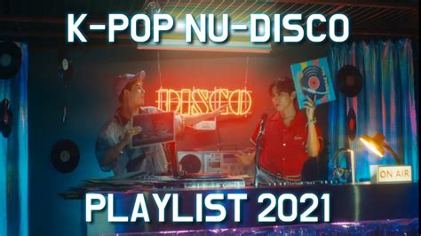 K-POP NU-DISCO PLAYLIST 2021 - YouTube