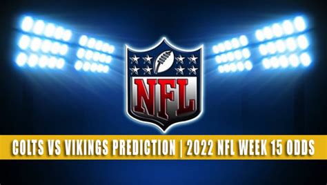 Colts vs Vikings Predictions, Picks, Odds | Week 15 2022