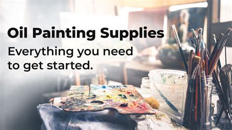 Oil Painting Supplies – Everything You Need to Get Started