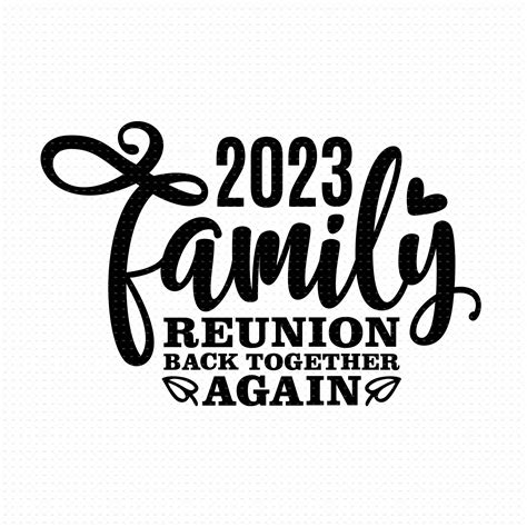 Family Reunion 2023 Svg Png Eps Pdf Files Family Reunion - Etsy Canada