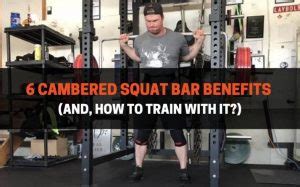 6 Cambered Squat Bar Benefits (And, How To Train With It ...