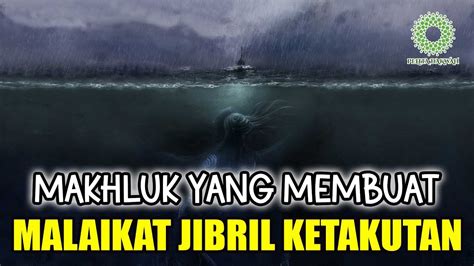 Malaikat Jibril Gemetar Ketika Makhluk Ini Turun Ke Bumi - YouTube