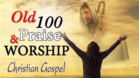 Best 100 Popular Christian Worship Songs - The Most Collection Praise ...