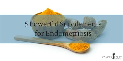 5 Powerful Supplements for Endometriosis - Kendra Perry Nutrition