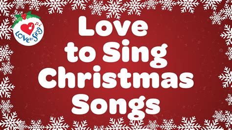 Love to Sing Christmas Songs and Carols 3 Hours Top Christmas Music ...