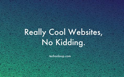 Top 10 Cool Websites which are Addictive and Interesting - Techonloop