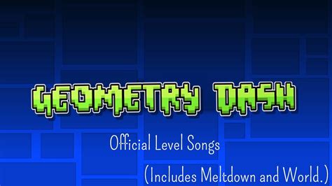 Geometry Dash Official Level Songs (+Meltdown +World) - YouTube