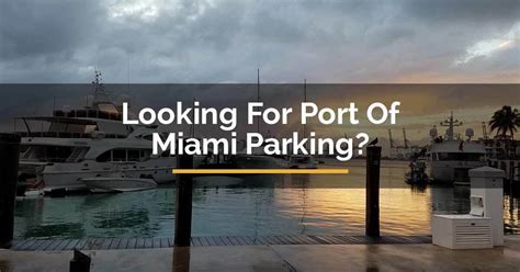 Looking For Port Of Miami Parking? This Quick Guide Will Help You!