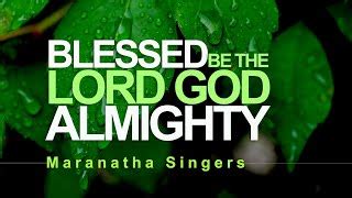 Blessed be the Lord God Almighty Chords - Maranatha Singers [With ...