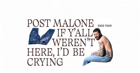 SOLD OUT: Post Malone: If Y'all Weren’t Here, I’d Be Crying Tour – July ...