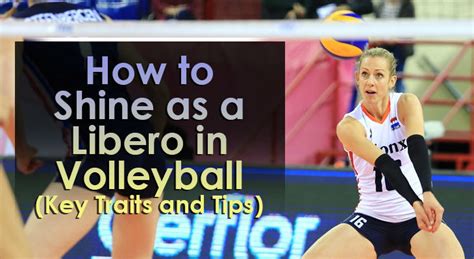 How to Shine as a Libero in Volleyball (Key Traits and Tips ...