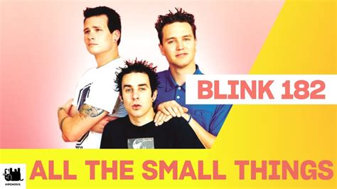 Blink 182 - All The Small Things (Lyrics) - YouTube